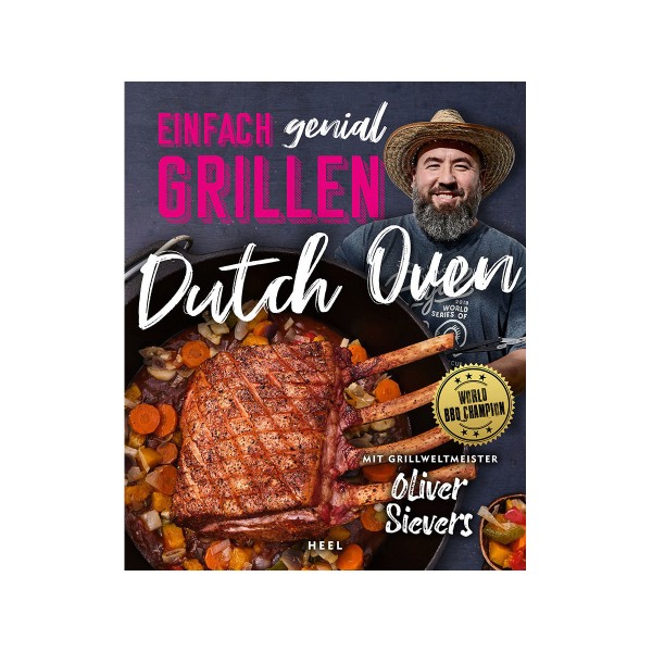 Einfach genial Grillen - Dutch Oven - Oliver Sievers - Heel Verlag